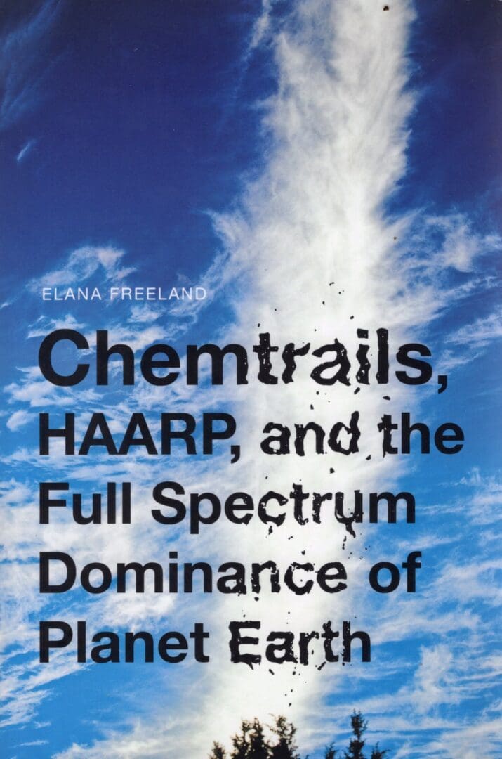 Chemtrails, haarp and the full spectrum dominance of planet earth