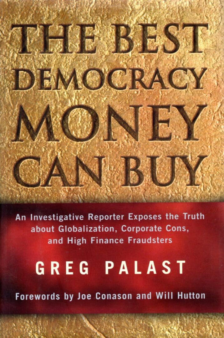 A book cover with the title of democracy money can buy.